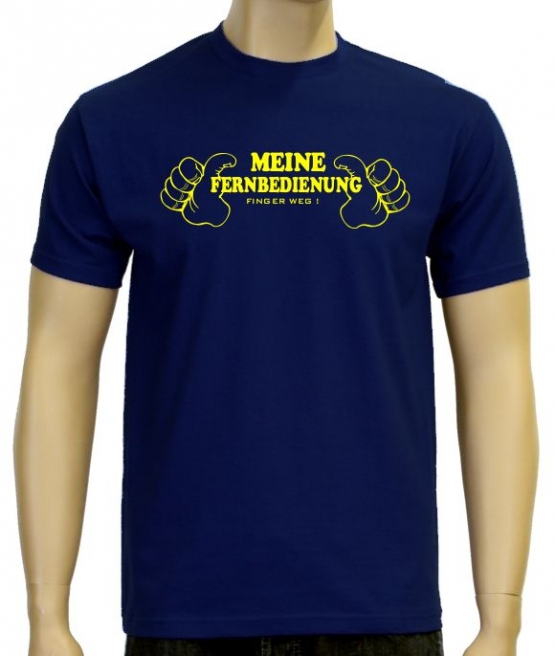 Meine Fernbedienung - Finger weg ! T-Shirt  S M L XL 2XL 3XL 4XL