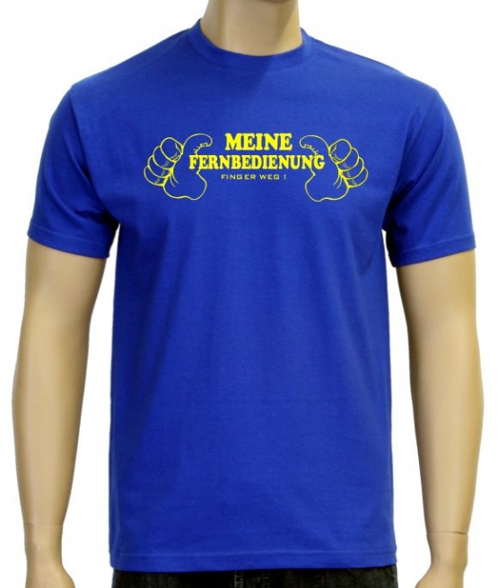 Meine Fernbedienung - Finger weg ! T-Shirt  S M L XL 2XL 3XL 4XL