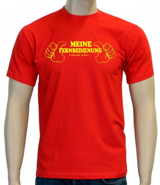 Meine Fernbedienung - Finger weg ! T-Shirt  S M L XL 2XL 3XL 4XL