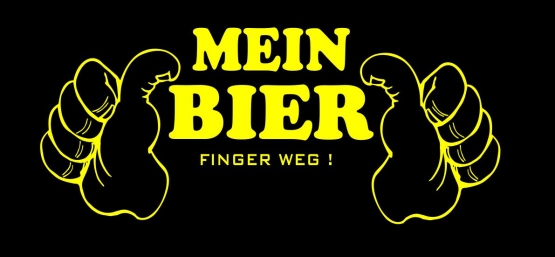 Mein Bier - Finger weg ! T-Shirt  S M L XL 2XL 3XL 4XL 5XL