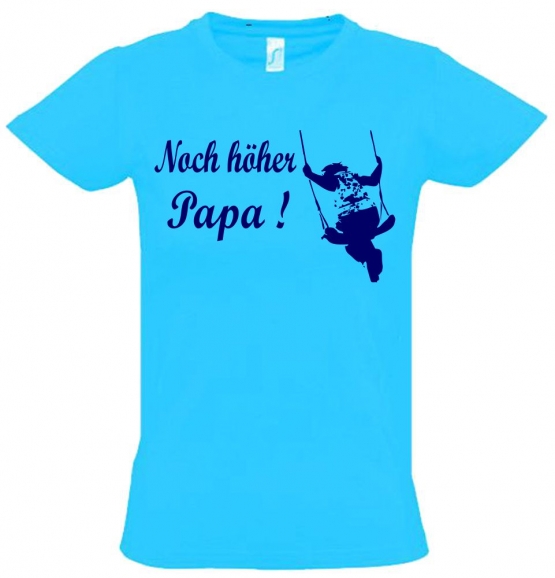 Noch höher Papa ! Schaukeln Kinder T-Shirt Kids Gr.128 - 164 cm