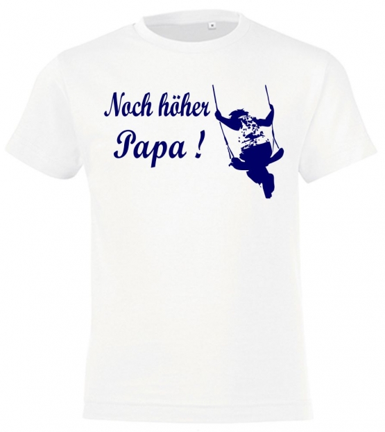 Noch höher Papa ! Schaukeln Kinder T-Shirt Kids Gr.128 - 164 cm