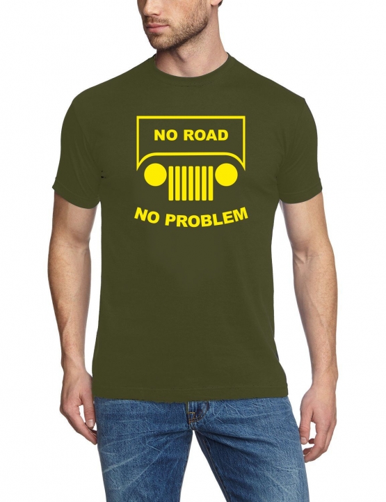 NO ROAD - NO PROBLEM ! SUV GELÄNDEWAGEN OFFROAD T-Shirt oliv, sc