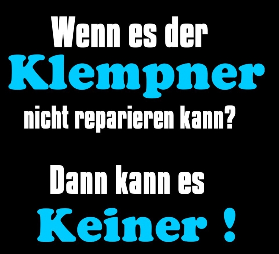 KLEMPNER T-Shirt - Wenn es der Klempner nicht reparieren kann ?