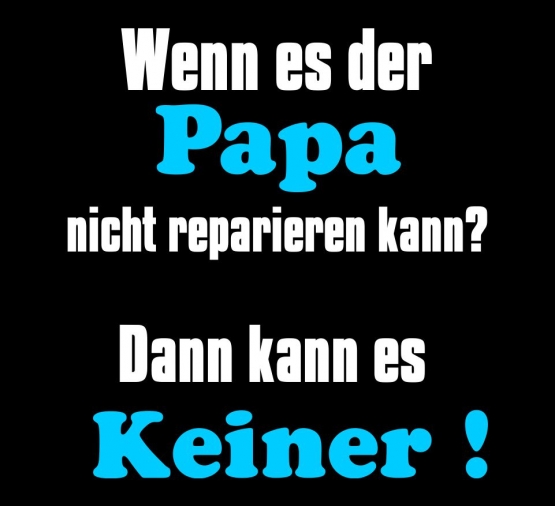 PAPA T-Shirt - Wenn es der Papa nicht reparieren kann ? Dann kan