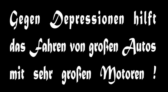 Gegen Depressionen hilft das Fahren von großen Autos mit sehr gr