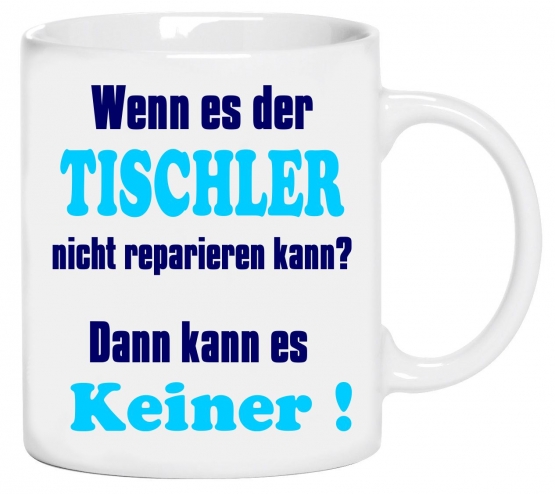 Tischler Becher ! Wenn es der Tischler nicht reparieren kann? Da