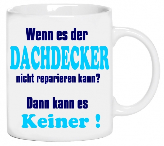 Dachdecker Becher ! Wenn es der Dachdecker nicht reparieren kann