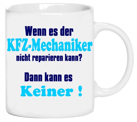 KFZ Mechaniker Mechatroniker Becher ! Wenn es der KFZ Mechaniker