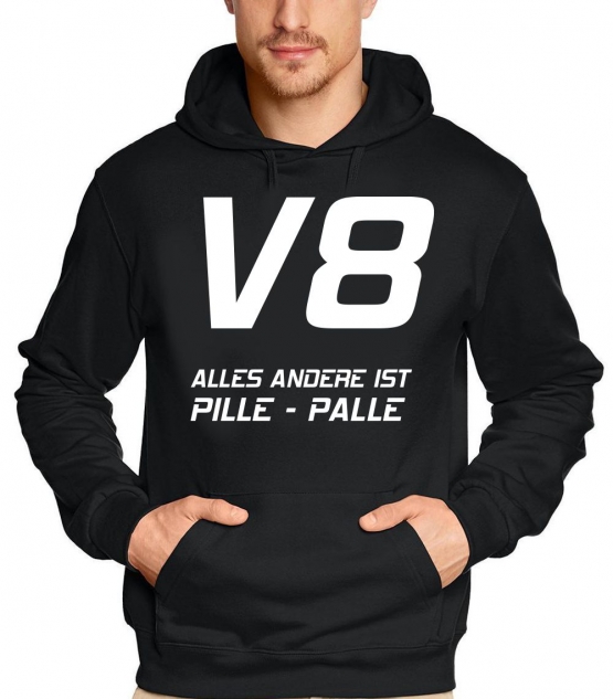 V8 ALLES ANDERE IST PILLE - PALLE ! SWEATSHIRT MIT KAPUZE - HOOD