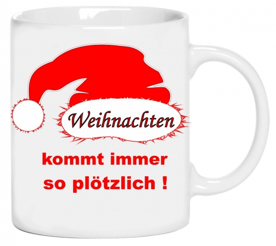 Weihnachten kommt immer so plötzlich! Coole-fun-t-shirts Becher