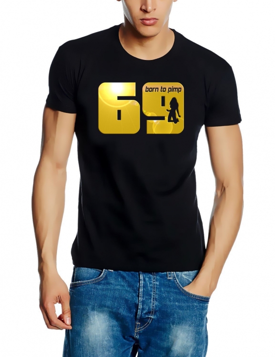 69 born to pimp T-Shirt