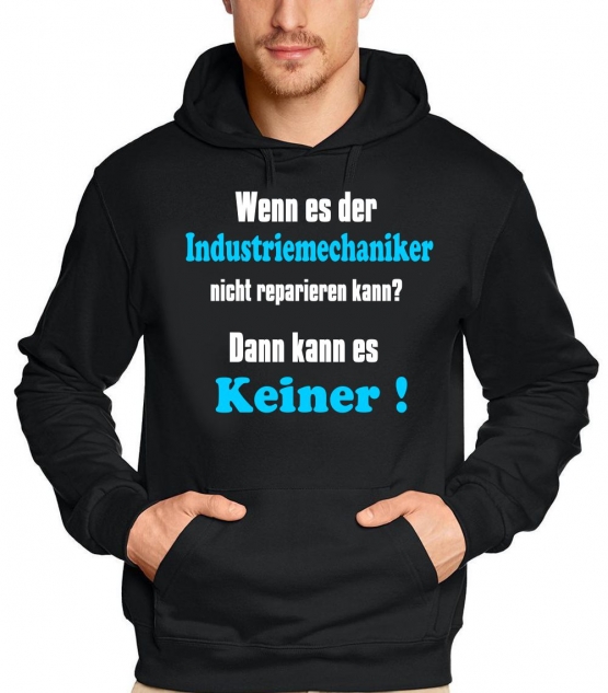 INDUSTRIEMECHANIKER Sweatshirt mit Kapuze - Hoodie Wenn es der I