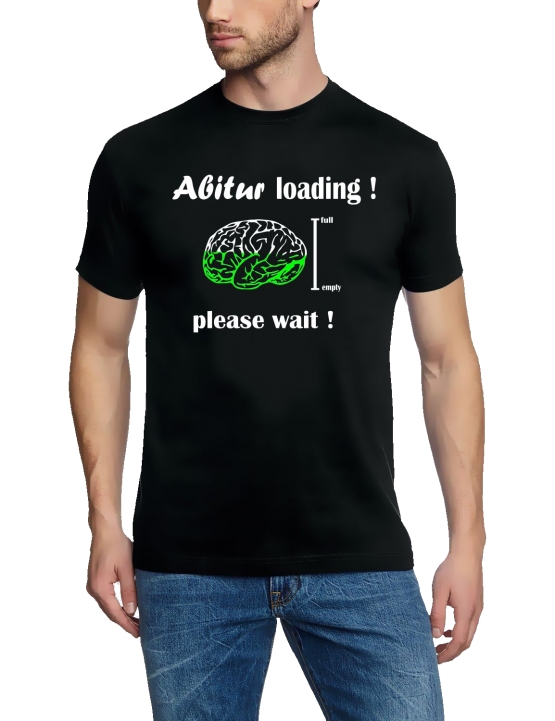 Abitur Loading !  please wait ! T-Shirt  S M L XL 2XL 3XL 4XL 5X