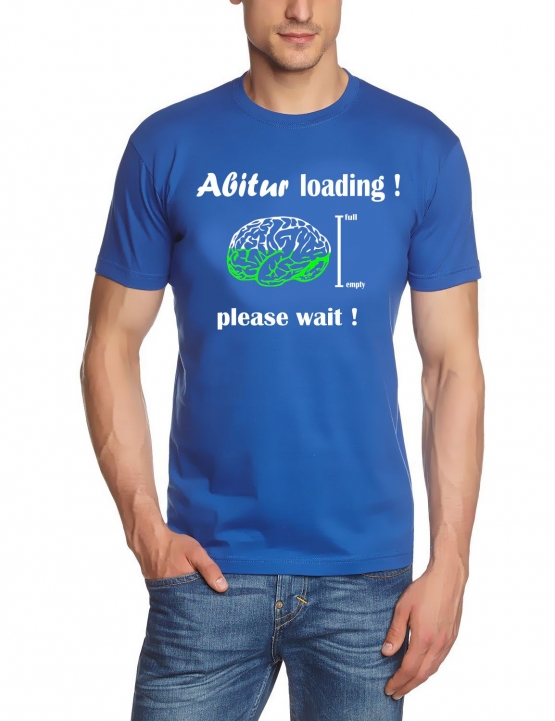 Abitur Loading !  please wait ! T-Shirt  S M L XL 2XL 3XL 4XL 5X