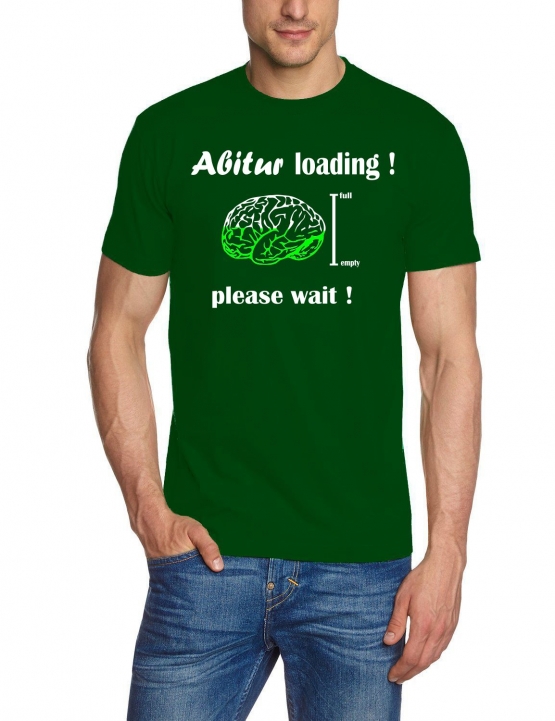 Abitur Loading !  please wait ! T-Shirt  S M L XL 2XL 3XL 4XL 5X