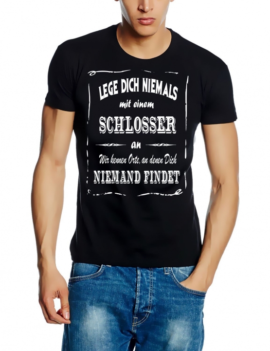 SCHLOSSER T-Shirt - Lege Dich niemals mit einem SCHLOSSER an ! Wir kennen Orte, an denen Dich niemand findet ! S M L XL 2XL 3XL 4XL 5XL