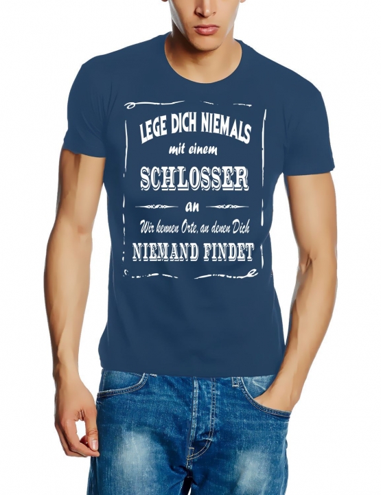 SCHLOSSER T-Shirt - Lege Dich niemals mit einem SCHLOSSER an ! Wir kennen Orte, an denen Dich niemand findet ! S M L XL 2XL 3XL 4XL 5XL