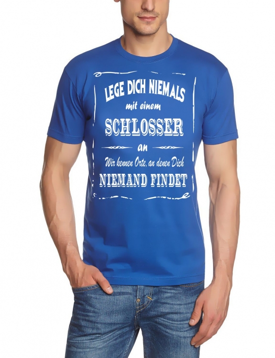 SCHLOSSER T-Shirt - Lege Dich niemals mit einem SCHLOSSER an ! Wir kennen Orte, an denen Dich niemand findet ! S M L XL 2XL 3XL 4XL 5XL