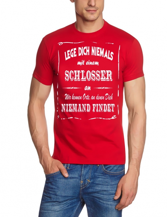 SCHLOSSER T-Shirt - Lege Dich niemals mit einem SCHLOSSER an ! Wir kennen Orte, an denen Dich niemand findet ! S M L XL 2XL 3XL 4XL 5XL