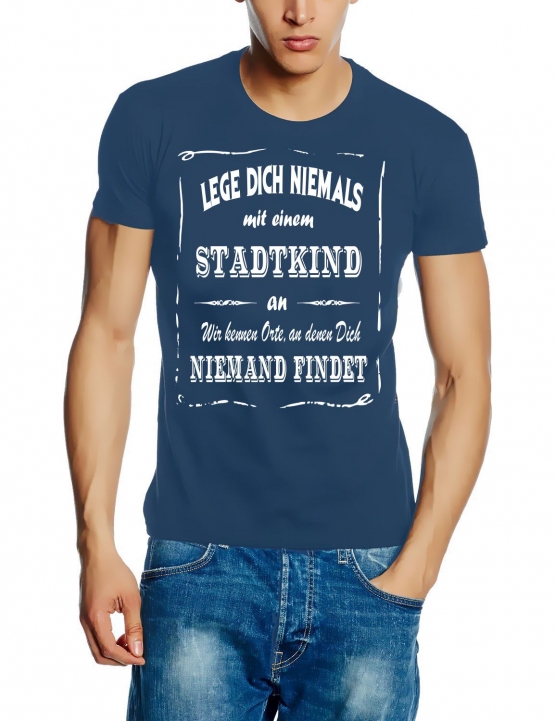 STADTKIND T-Shirt - Lege Dich niemals mit einem STADTKIND an ! Wir kennen Orte, an denen Dich niemand findet ! S M L XL 2XL 3XL 4XL 5XL