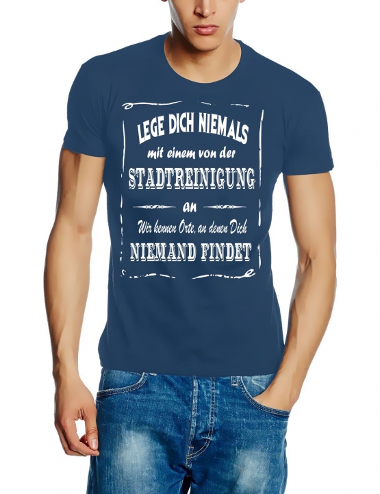 STADTREINIGER T-Shirt - Lege Dich niemals mit einem von der Stadtreinigung an ! Wir kennen Orte, an denen Dich niemand findet ! S M L XL 2XL 3XL 4XL 5XL