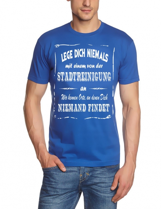 STADTREINIGER T-Shirt - Lege Dich niemals mit einem von der Stadtreinigung an ! Wir kennen Orte, an denen Dich niemand findet ! S M L XL 2XL 3XL 4XL 5XL