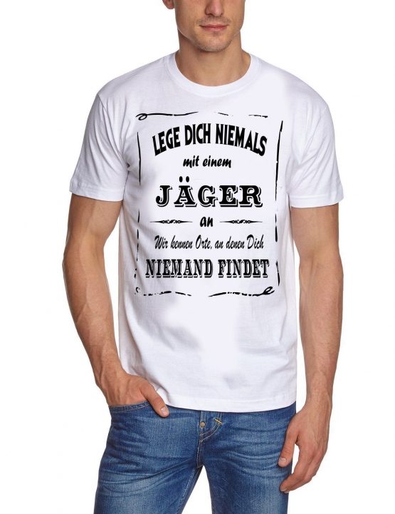 JÄGER T-Shirt - Lege Dich niemals mit einem JÄGER an ! Wir kennen Orte, an denen Dich niemand findet ! S M L XL 2XL 3XL 4XL 5XL