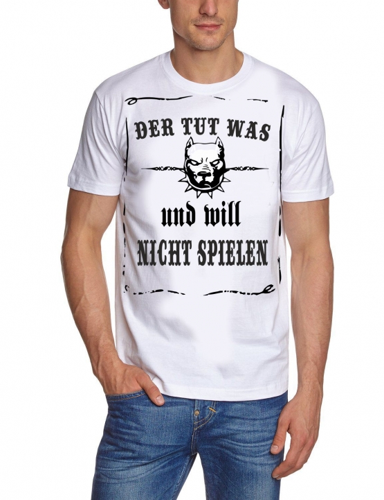 Der tut was und will nicht spielen ! T-Shirt oder Kapuzensweatshirt, schwarz Gr.S M L XL XXL XXXL