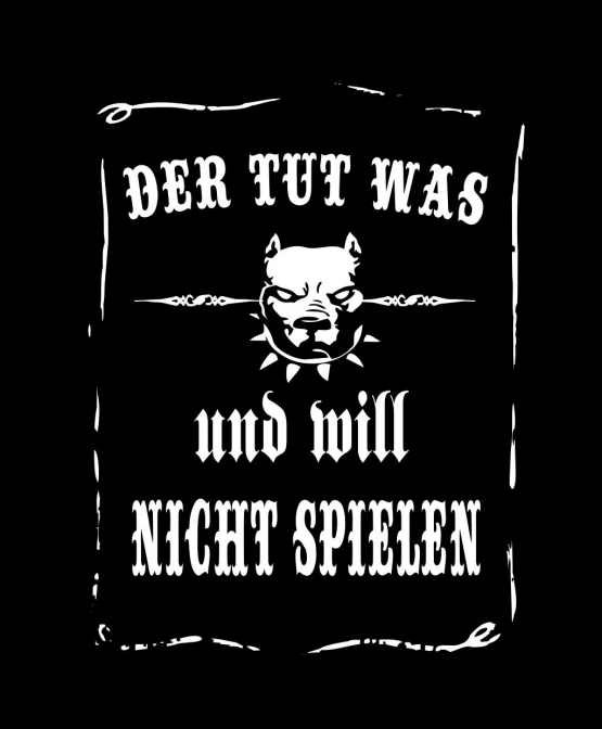 Der tut was und will nicht spielen ! T-Shirt oder Kapuzensweatshirt, schwarz Gr.S M L XL XXL XXXL