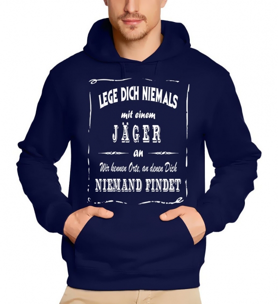 JÄGER Sweatshirt mit Kapuze Hoodie - Lege Dich niemals mit einem JÄGER an ! Wir kennen Orte, an denen Dich niemand findet ! S M L XL 2XL 3XL 4XL 5XL