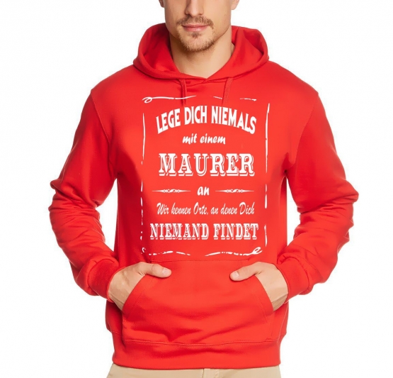 MAURER Sweatshirt mit Kapuze Hoodie - Lege Dich niemals mit einem MAURER an ! Wir kennen Orte, an denen Dich niemand findet ! S M L XL 2XL 3XL 4XL 5XL