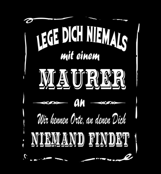 MAURER Sweatshirt mit Kapuze Hoodie - Lege Dich niemals mit einem MAURER an ! Wir kennen Orte, an denen Dich niemand findet ! S M L XL 2XL 3XL 4XL 5XL