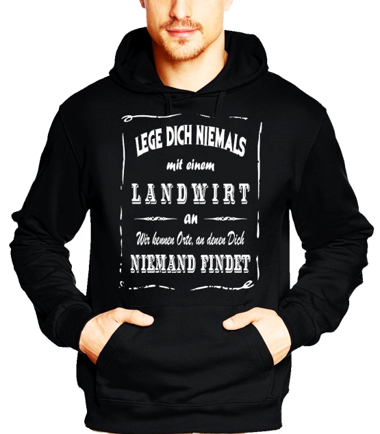 LANDWIRT Sweatshirt mit Kapuze Hoodie - Lege Dich niemals mit einem LANDWIRT an ! Wir kennen Orte, an denen Dich niemand findet ! S M L XL 2XL 3XL 4XL 5XL