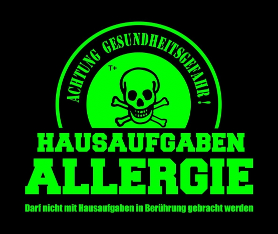 HAUSAUFGABEN ALLERGIE - Vorsicht Gesundheitsgefahr ! Nicht mit Hausaufgaben in Verbindung bringen ! Kinder T-Shirt Kids Gr.128 - 164 cm