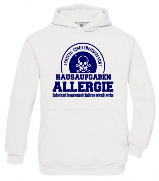 HAUSAUFGABEN ALLERGIE - Vorsicht Gesundheitsgefahr ! Nicht mit Hausaufgaben in Verbindung bringen ! Kinder Sweatshirt mit Kapuze HOODIE Kids Gr.128 - 164 cm