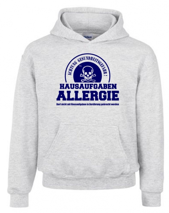 HAUSAUFGABEN ALLERGIE - Vorsicht Gesundheitsgefahr ! Nicht mit Hausaufgaben in Verbindung bringen ! Kinder Sweatshirt mit Kapuze HOODIE Kids Gr.128 - 164 cm