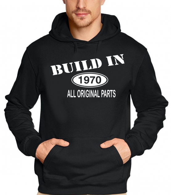 Built In 1970 all original parts !  T-Shirt Geburtstag Jubiläum Birthday S M L XL XXL 3XL 4XL 5XL auch als Sweatshirt mit Kapuze