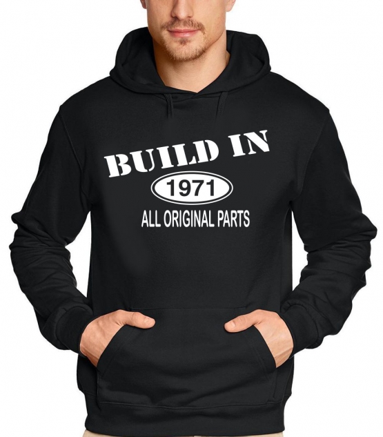 Built In 1971 all original parts !  T-Shirt Geburtstag Jubiläum Birthday S M L XL XXL 3XL 4XL 5XL auch als Sweatshirt mit Kapuze