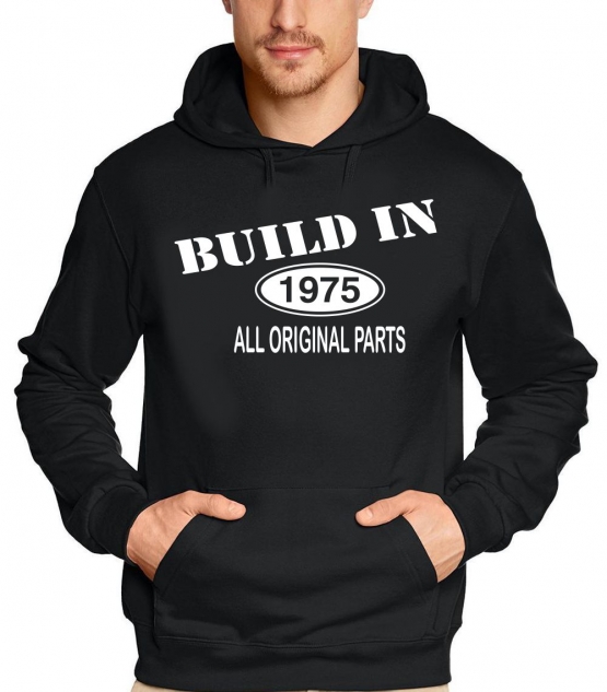 Built In 1975 all original parts !  T-Shirt Geburtstag Jubiläum Birthday S M L XL XXL 3XL 4XL 5XL auch als Sweatshirt mit Kapuze