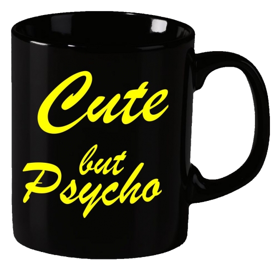 CUTE BUT PSYCHO ! ! Becher Teetasse - coole-fun-t-shirts Becher schwarz Kaffeetasse Tasse schwarz / weiss Dagegen