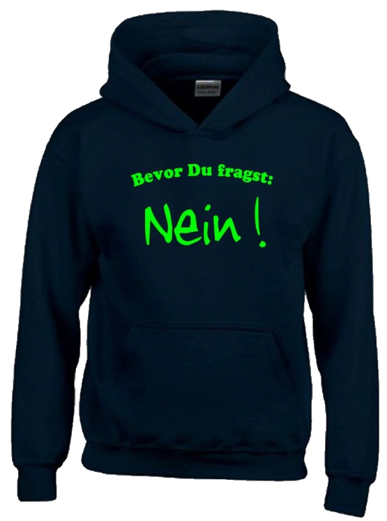 BEVOR DU FRAGST - NEIN ! Kinder Sweatshirt mit Kapuze HOODIE Kids Gr.128 - 164 cm NEIN SAGEN !