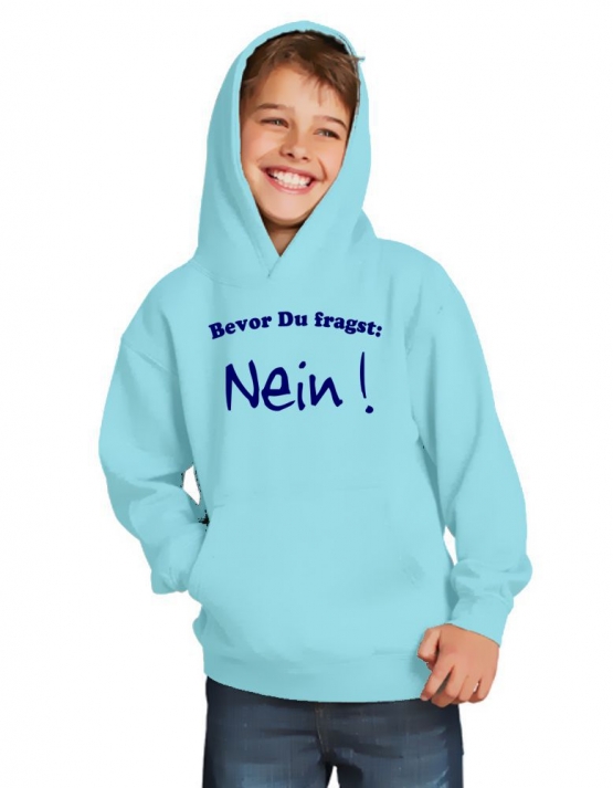 BEVOR DU FRAGST - NEIN ! Kinder Sweatshirt mit Kapuze HOODIE Kids Gr.128 - 164 cm NEIN SAGEN !