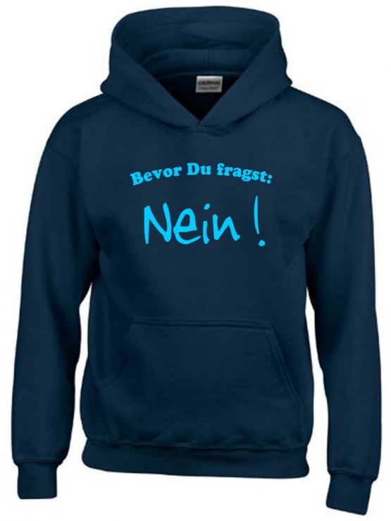 BEVOR DU FRAGST - NEIN ! Kinder Sweatshirt mit Kapuze HOODIE Kids Gr.128 - 164 cm NEIN SAGEN !