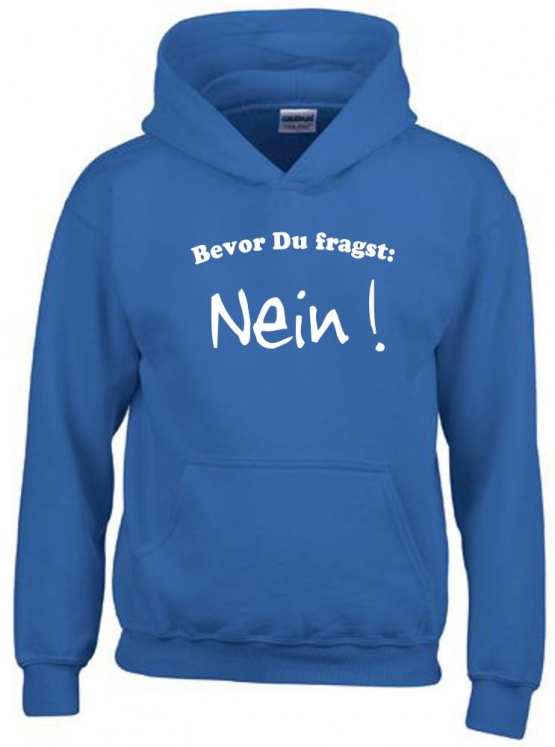 BEVOR DU FRAGST - NEIN ! Kinder Sweatshirt mit Kapuze HOODIE Kids Gr.128 - 164 cm NEIN SAGEN !