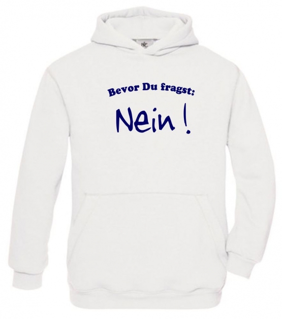 BEVOR DU FRAGST - NEIN ! Kinder Sweatshirt mit Kapuze HOODIE Kids Gr.128 - 164 cm NEIN SAGEN !