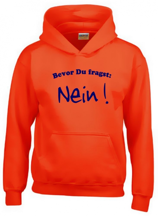 BEVOR DU FRAGST - NEIN ! Kinder Sweatshirt mit Kapuze HOODIE Kids Gr.128 - 164 cm NEIN SAGEN !