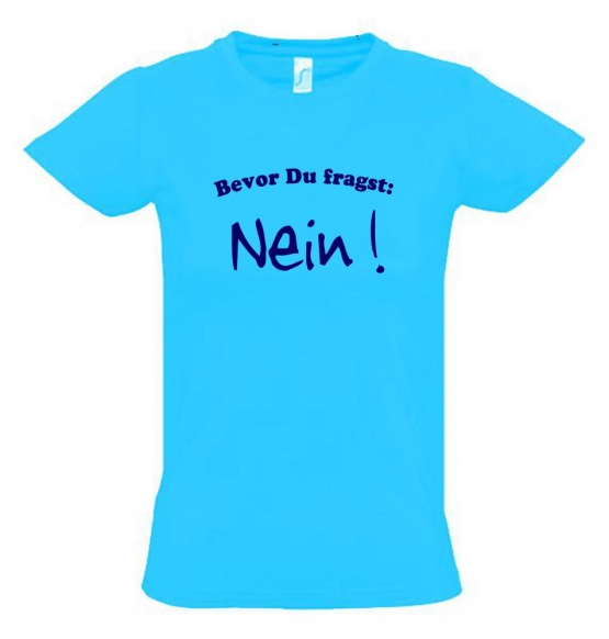 BEVOR DU FRAGST - NEIN ! Kinder T-Shirt Kids Gr.128 - 164 cm NEIN SAGEN !