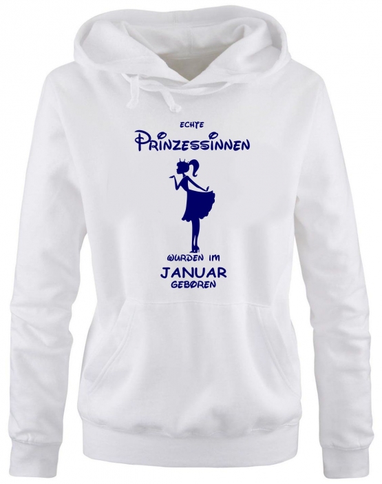 Echte Prinzessinnen wurden im Januar geboren ! Damen - Mädchen Geburtstag HOODIE Sweatshirt mit Kapuze Gr.S M L XL Prinzessin Birthday Party Feiern