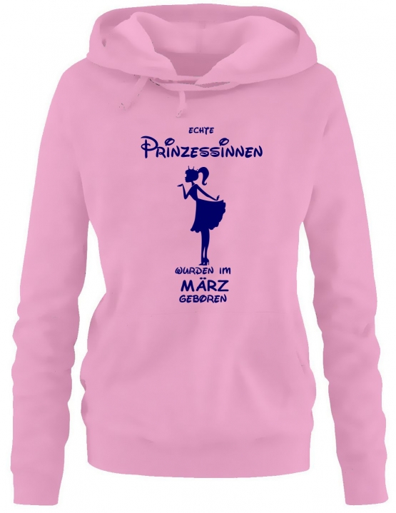 Echte Prinzessinnen wurden im März geboren ! Damen - Mädchen Geburtstag HOODIE Sweatshirt mit Kapuze Gr. S M L XL Prinzessin Birthday Party Feiern